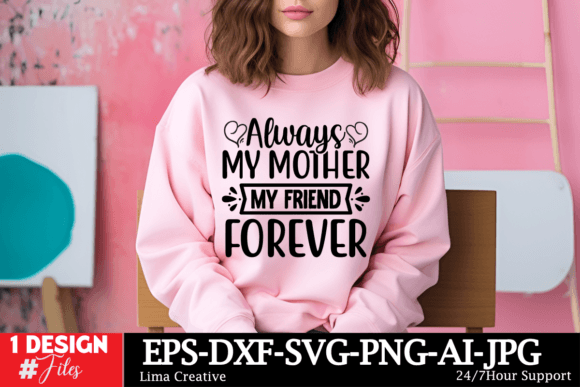 Always My Mother My Friend Forever Graphics and T-Shirt Designs Review