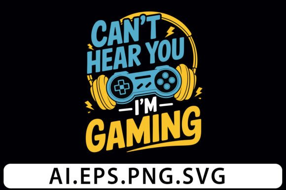 Can t Hear You I m Gaming Funny T-Shirt Graphics and T-Shirt Designs Review