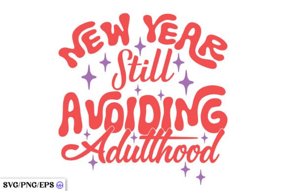Funny Sarcastic New Year Quote PNG SVG Graphics and T-Shirt Designs