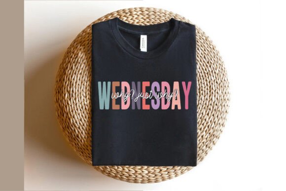 Funny Sarcastic Wednesday Svg T-shirts Graphics and T-Shirt Designs
