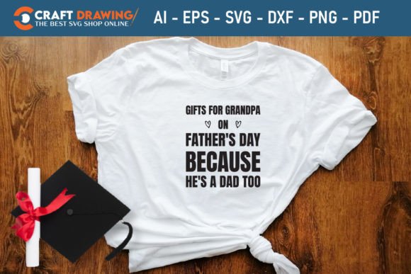 Gifts for Grandpa Father’s Day Svg Graphics and T-Shirt Designs