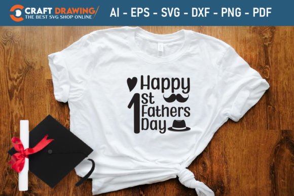 Happy 1st Fathers Day Graphics for T-Shirt Designs