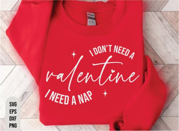I Don’t Need a Valentine Funny Valentine Graphics and T-Shirt Designs Review