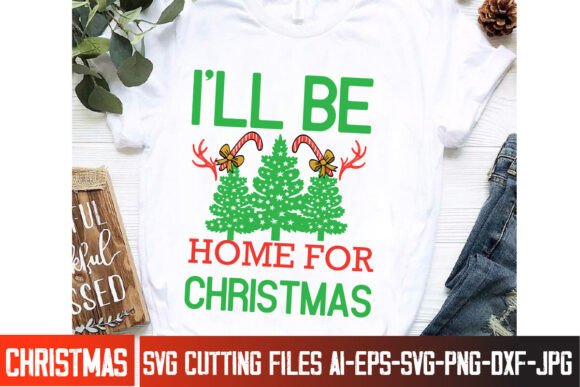 I’llbe Home for Christmas SVG Design Graphics and T-Shirt Designs