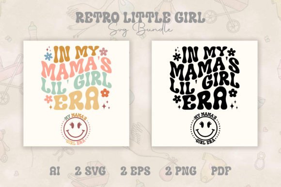 In My Mama s Lil Era Little Girl SVG Graphics and T-Shirt Designs