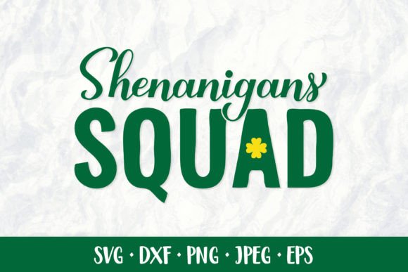 Shenanigans Squad SVG. St Patrick s Day Graphics and Illustrations