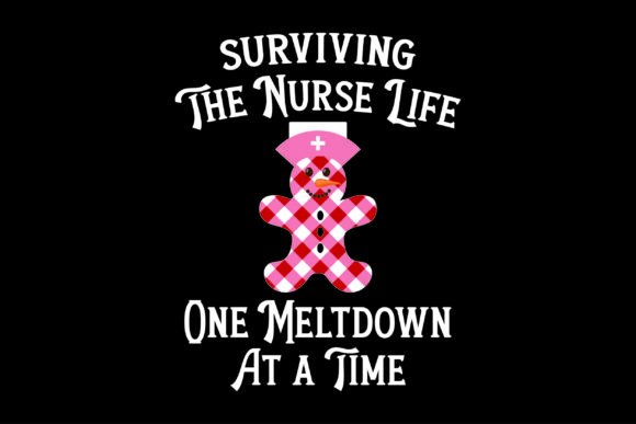 Surviving the Nurse Life One Meltdown Graphics and T-Shirt Designs
