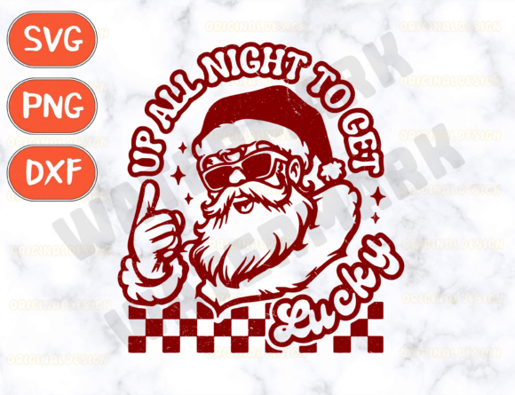 Up All Night to Get Lucky Santa Svg Graphics and T-Shirt Designs Review