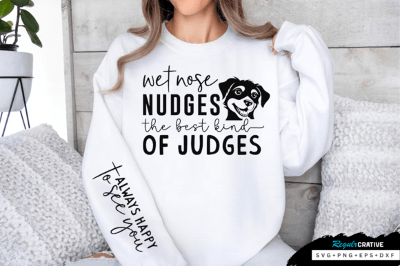 Wet Nose Nudges the Best Kind of Judges Graphics and T-Shirt Designs